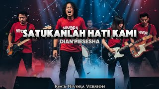 Download lagu Satukanlah Hati Kami – Dian Piesesha | Rock Cover Nivora Version mp3