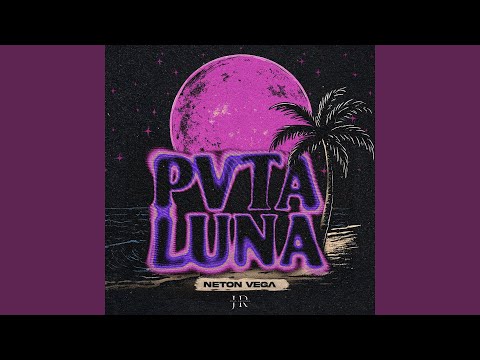 Neton Vega - Pvta Luna