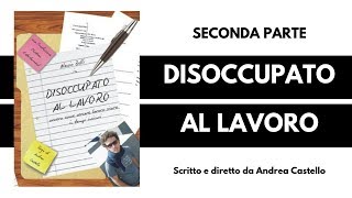 Disoccupato al lavoro:ovvero come cercare un lavoro sicuro in tempi insicuri [2/5]