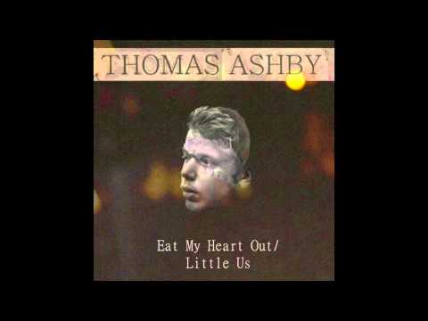Thomas Ashby - Eat My Heart Out