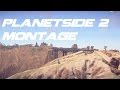 Planetside 2 Montage - Habits