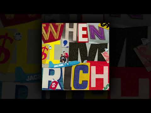 JACSIN - When I'm Rich