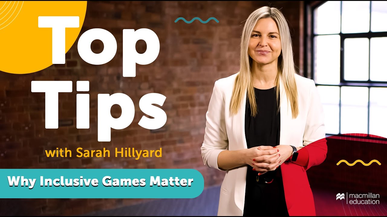 Top Tips with Sarah Hillyard: Why Inclusive Games Matter youtube poster