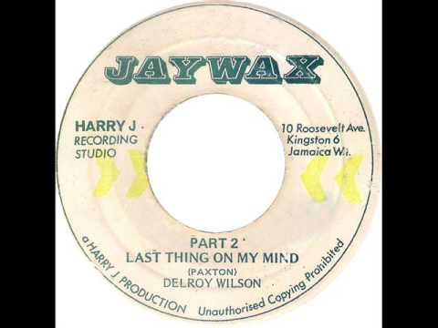 Delroy Wilson - Last thing on my mind - part 1  &  2