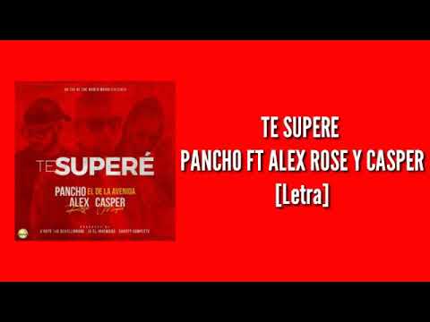 Te Supere - Alex Rose - Pancho FT Casper