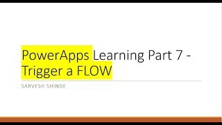 Learning PowerApps Part 7 - Create And Trigger A Flow