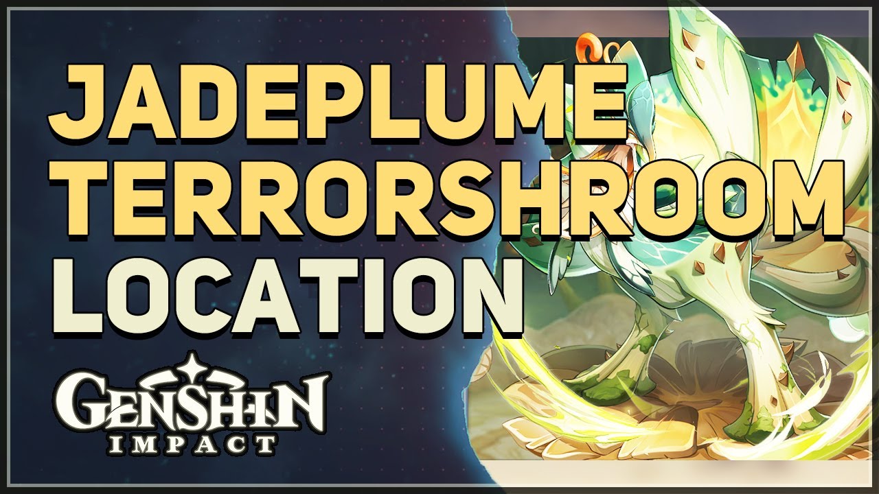 Jadeplume Terrorshroom Location Genshin Impact Hiijo