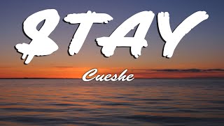 Cueshe - Stay (Lyrics)