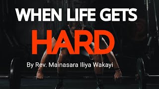 When life gets hard - what would you do?