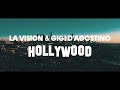 LA Vision & Gigi D'Agostino - Hollywood ( Official Lyric Video )