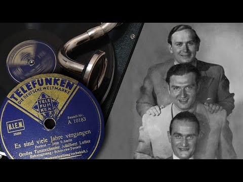 "Es sind viele Jahre vergangen" (1940) - Schuricke Terzett & Großes Tanzorchester Adalbert Lutter