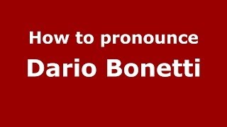 How to pronounce Dario Bonetti