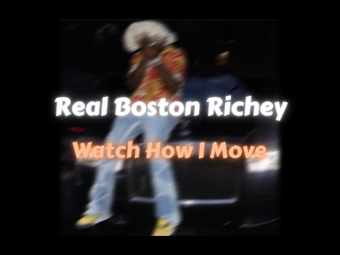 Real Boston Richey - Watch How I Move (Lyrics)