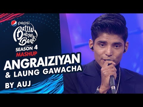 Auj | Angraiziyan & Laung Gawacha | Episode 6 | Pepsi Battle of the Bands | Season 4