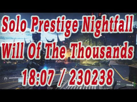 Destiny 2 - Solo Prestige Nightfall Will Of The Thousands 18:07 / 230238