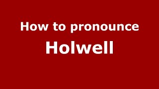 How to pronounce Holwell