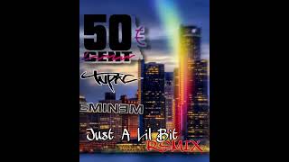 Just A Lil Bit Remix-(50-Cent,EMINEM,TUPAC)