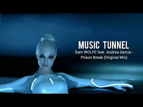 Sam WOLFE feat. Andrea Garcia - Prison Break (Original Mix) [Music Tunnel Release]