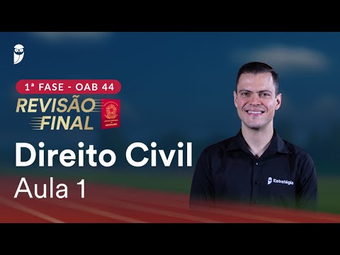 1ª Fase OAB 44 ─ Revisão Final - Direito Civil - Aula 1