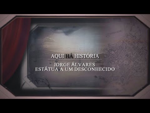 Aqui Há História – Jorge Álvares: Estátua a um Desconhecido