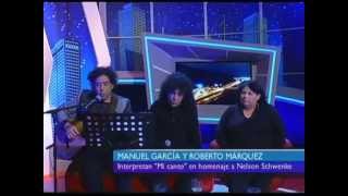 Mi Canto ~ Manuel García & Roberto Márquez - Homenaje a Nelson Schwenke