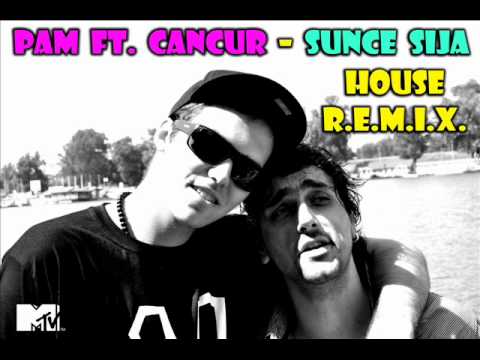 Pam ft. Cancur - Sunce sija HOUSE REMIX