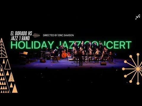 El Dorado HS Jazz 1 Band | 2024 Holiday Jazz Concert