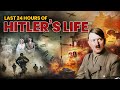 Last 24 Hours Of Hitler S Life