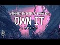 Stormzy - Own It ft. Ed Sheeran & Burna Boy (Lyrics)