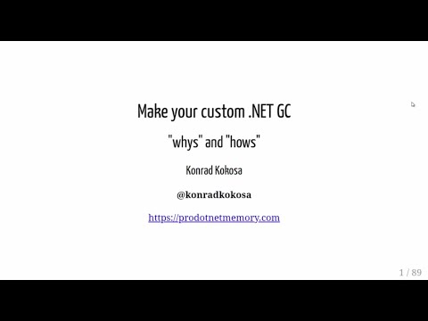 Make your custom .NET GC - "whys" and "hows" - Konrad Kokosa