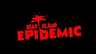 Dead Island Epidemic Gameplay