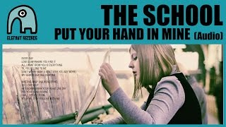 THE SCHOOL - Put Your Hand In Mine [Audio]