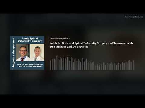 Adult Scoliosis and Spinal Deformity Surgery and Treatment with Dr Steinhaus and Dr Brewster