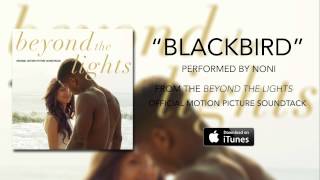 Noni - Blackbird (Beyond The Lights Soundtrack)