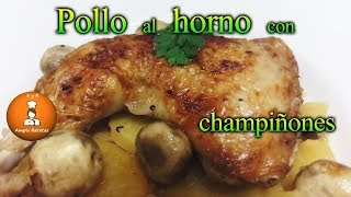 Pollo al horno con champiñones y patatas - Muslos de pollo asados con champiñones/FyRAmpisRecetas