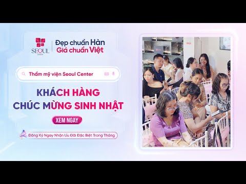 15 Năm Seoul Center – Khách Hàng Cùng Gửi Yêu Thương