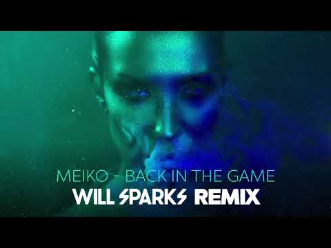 Meiko - Back In The Game [Will Sparks Remix]