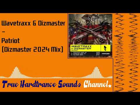Wavetraxx & Dizmaster - Patriot (Dizmaster 2024 Mix)