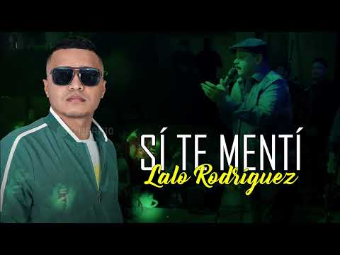 Si te mentí - Lalo Rodríguez (LETRA)