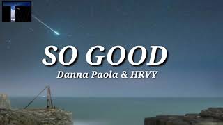 Danna Paola &amp; HRVY - So Good  (Lyrics)