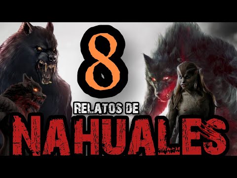 8 RELATOS DE NAHUALES | 3 HORAS DE LAS MEJORES HISTORIAS DE NAHUALES DEL AÑOS