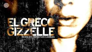 El Greco aka G.Pal - Gizzelle (Christian Cambas Remix) [Swift Records]