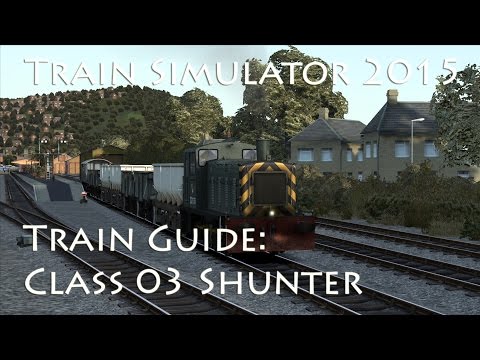 Train Simulator 2015 - Train Guide: Class 03 Shunter