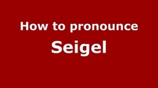 How to pronounce Seigel