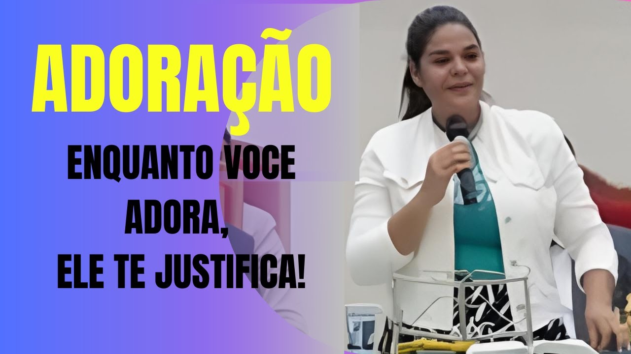 ADORAÇÃO   ENQUANTO VOCÊ ADORAR, ELE TE JUSTIFICA - RAFAELA NASCIMENTO
