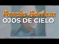 Pancho Barraza - Ojos de Cielo (Audio Oficial)