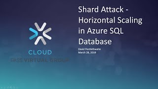 Shard Attack - Horizontal Scaling in Azure SQL Database with David Pos