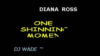 DJ 821 DIANA ROSS   ONE SHINNING MOMENT DEMO (Lyrics)