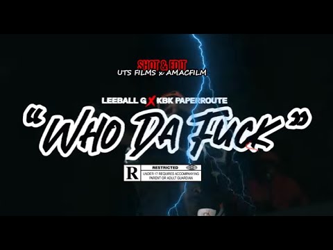 “WHO DA F*CK??”- KBK Paper Route Ft.LeeBallG (Official MusicVideo)(Edit By UTS Films) [HD4K]