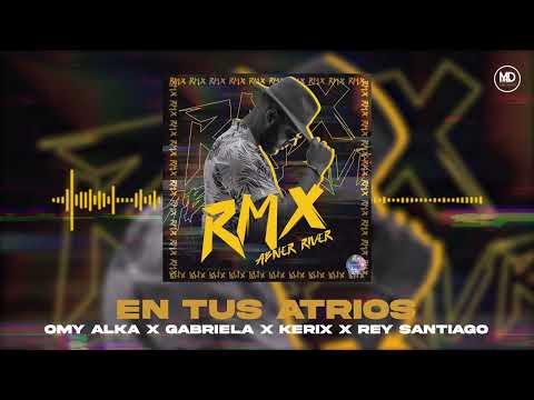 En Tus Atrios RMX - Abner River X Omy Alka x Kerix x Rey Santiago x Gabriela - Video Visualizer